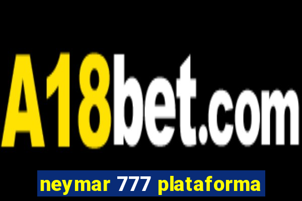 neymar 777 plataforma